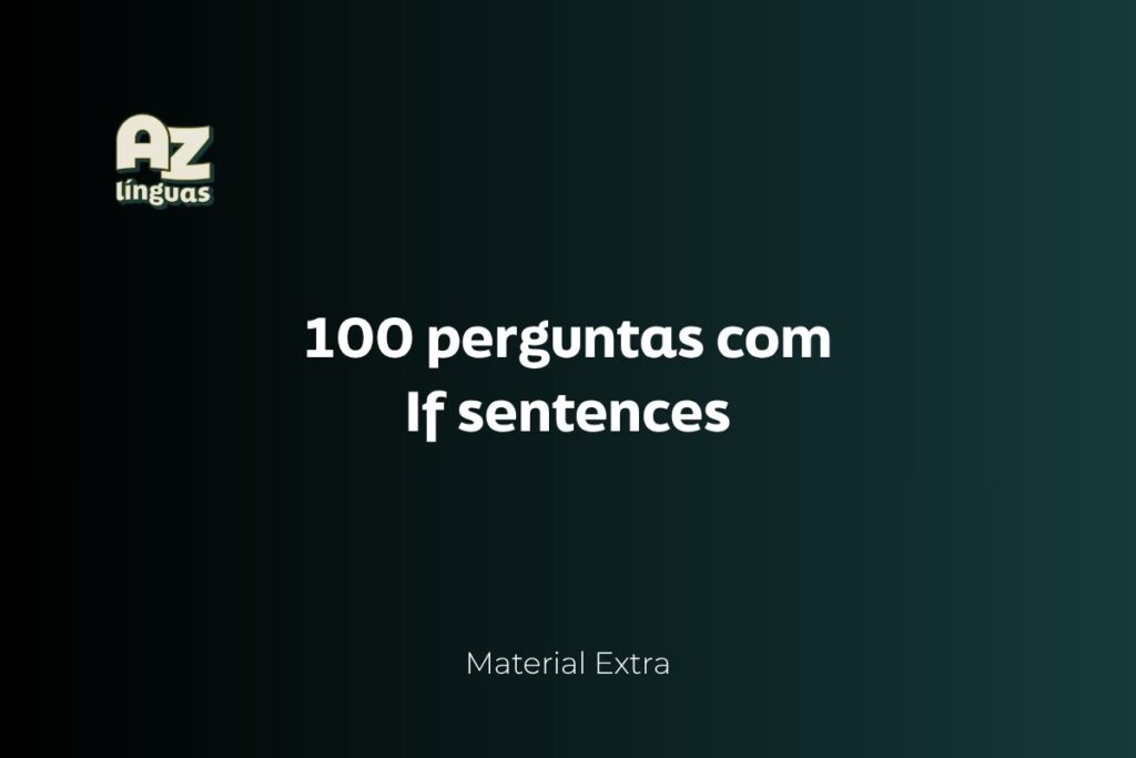 100 perguntas com if sentences az linguas