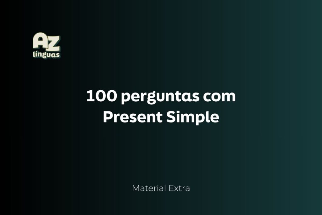 100 perguntas com present simple az linguas